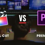 Adobe Premiere Pro vs. Final Cut Pro Which Is Better?