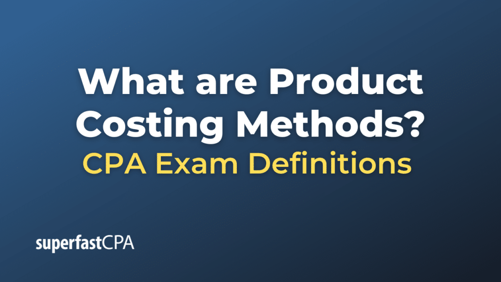 Costing accounting methods How Accounting Methods Affect Product Costing and Pricing