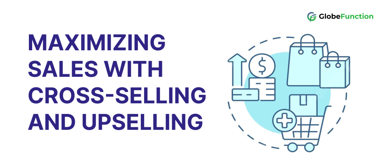 Sales Maximizing with Cross-Selling and Upselling Strategies Sales Maximizing with Cross-Selling and Upselling Strategies