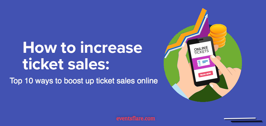 How to increase event ticket sales? : Eventsflare : Blog Creating Urgency to Boost Last Minute Event Ticket Sales
