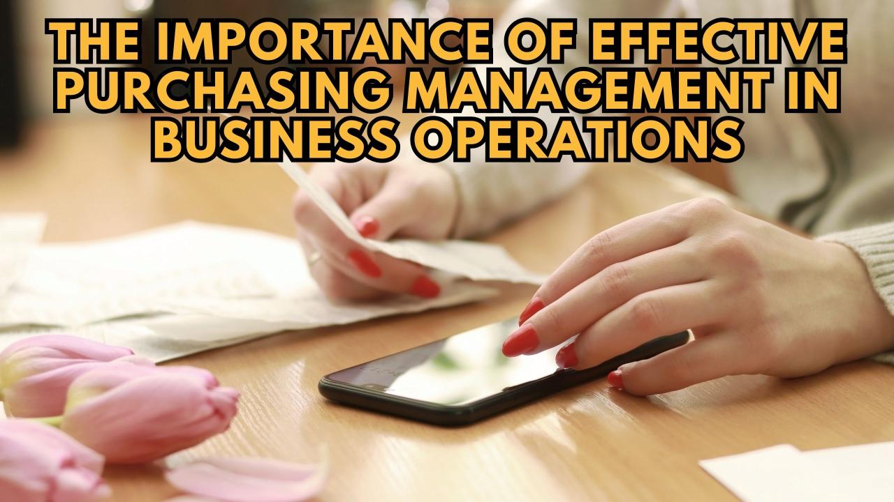The Importance of Effective Purchasing Management in Business ...
